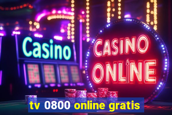 tv 0800 online gratis